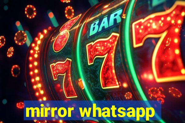 mirror whatsapp